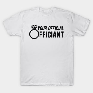 Wedding Officiant - Your official officiant T-Shirt